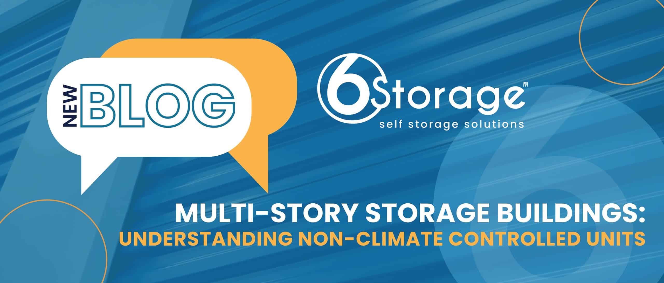 Multi-Story Storage Buildings: Understanding non-climate controlled units