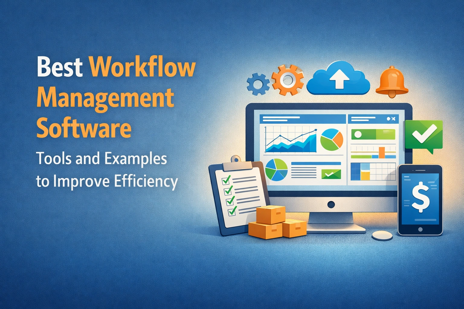 Best Workflow Management Software: Tools and Examples to Improve Efficiency Best Workflow Management Software: Tools and Examples to Improve Efficiency